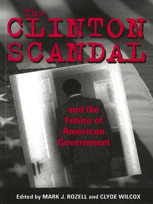 cover image of The Clinton Scandal and the Future of American Government